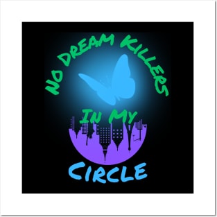 No Dream Killers In My Circle Posters and Art